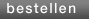 Bestellen
