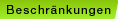 Beschränkungen